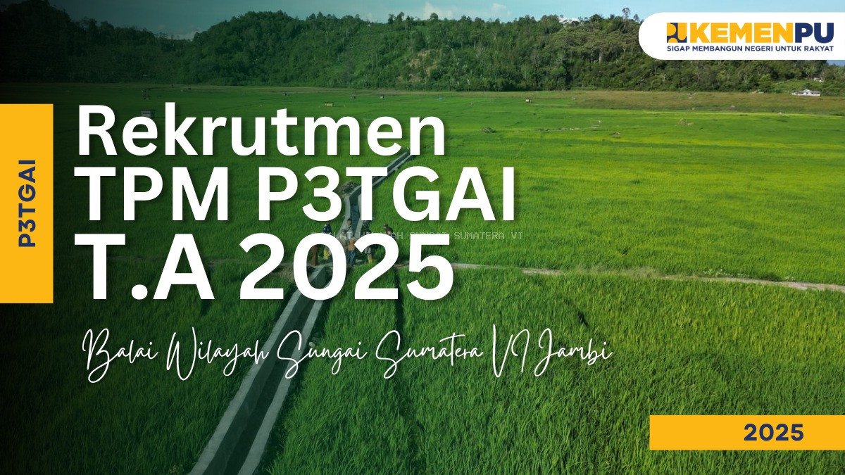 Kementerian PUPR Buka Rekrutmen TPM untuk Program Irigasi Berbasis Masyarakat Tahun 2025